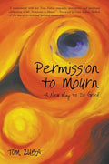Cover Image for Permission to Mourn: A New Way to Do Grief -- Tom Zuba, Paperback