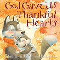 Cover Image for God Gave Us Thankful Hearts -- Lisa Tawn Bergren, Hardcover