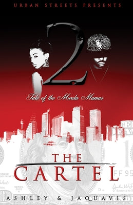 Cover Image for The Cartel 2: Tale of the Murda Mamas -- Ashley & Jaquavis, Mass Market Paperback