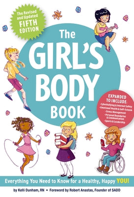 Cover Image for The Girl's Body Book (Fifth Edition): Everything You Need to Know for a Healthy, Happy You! -- Kelli Dunham, Paperback