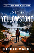 Cover Image for Lost in Yellowstone: A National Park Mystery Volume 2 -- Nicole Maggi, Paperback