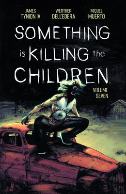 Cover Image for Something Is Killing the Children Vol. 7 -- James Tynion IV, Paperback