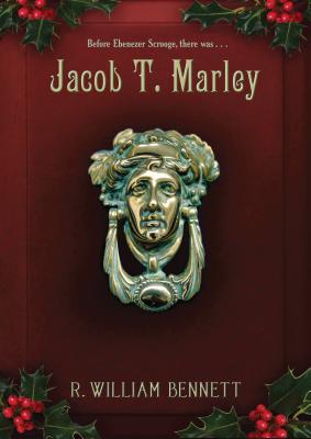 Cover Image for Jacob T. Marley -- R. William Bennett, Paperback