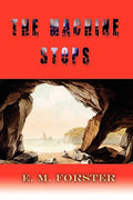 Cover Image for The Machine Stops -- E. M. Forster, Paperback