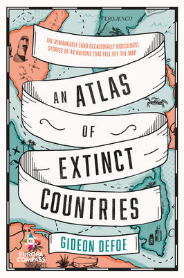 Cover Image for An Atlas of Extinct Countries -- Gideon Defoe, Paperback
