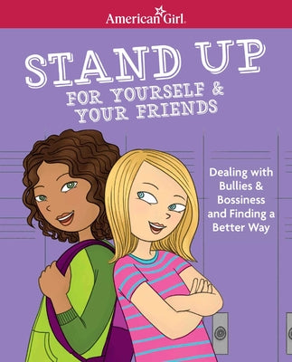Cover Image for Stand Up for Yourself & Your Friends: Dealing with Bullies & Bossiness and Finding a Better Way -- Patti Kelley Criswell, Paperback