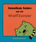 Cover Image for Jonathan James and the Whatif Monster -- Michelle Nelson-Schmidt, Paperback