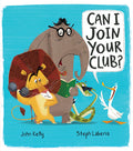 Cover Image for Can I Join Your Club? -- John Kelly, Hardcover