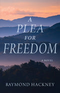 Cover Image for A Plea for Freedom -- Raymond Hackney, Paperback