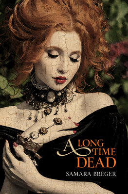 Cover Image for A Long Time Dead -- Samara Breger, Paperback