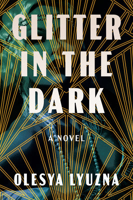 Cover Image for Glitter in the Dark -- Olesya Lyuzna, Paperback