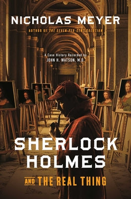 Cover Image for Sherlock Holmes and the Real Thing -- Nicholas Meyer, Hardcover