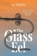 Cover Image for The Glass Eel -- J. J. Viertel, Hardcover