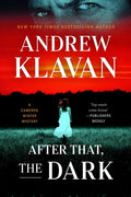 Cover Image for After That, the Dark -- Andrew Klavan, Hardcover