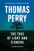Cover Image for The Tree of Light and Flowers -- Thomas Perry, Hardcover