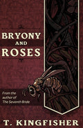 Cover Image for Bryony and Roses -- T. Kingfisher, Paperback