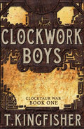Cover Image for Clockwork Boys -- T. Kingfisher, Paperback