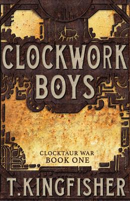 Cover Image for Clockwork Boys -- T. Kingfisher, Paperback