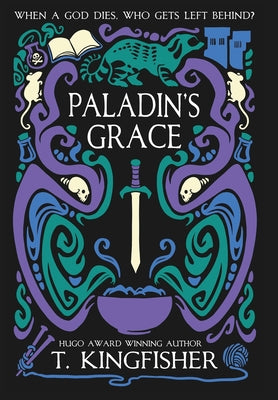 Cover Image for Paladin's Grace -- T. Kingfisher, Hardcover