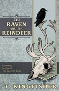 Cover Image for The Raven & The Reindeer -- T. Kingfisher, Paperback