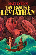 Cover Image for To Rouse Leviathan -- Matt Cardin, Paperback