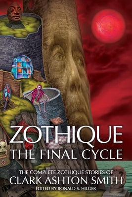 Cover Image for Zothique: The Final Cycle -- Clark Ashton Smith, Paperback