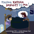Cover Image for Please Explain Anxiety to Me!: Simple Biology and Solutions for Children and Parents, 2nd Edition -- Laurie E. Zelinger, Paperback