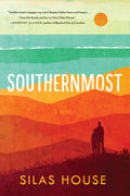 Cover Image for Southernmost -- Silas House, Paperback