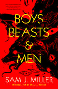 Cover Image for Boys, Beasts & Men -- Sam J. Miller, Paperback