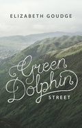 Cover Image for Green Dolphin Street -- Elizabeth Goudge, Paperback