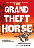 Cover Image for Grand Theft Horse -- G. Neri, Paperback