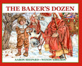 Cover Image for The Baker's Dozen: A Saint Nicholas Tale, with Bonus Cookie Recipe and Pattern for St. Nicholas Christmas Cookies (25th Anniversary Edition) -- Aaron Shepard, Hardcover