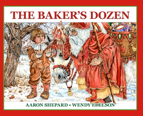 Cover Image for The Baker's Dozen: A Saint Nicholas Tale, with Bonus Cookie Recipe and Pattern for St. Nicholas Christmas Cookies (25th Anniversary Edition) -- Aaron Shepard, Hardcover