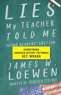 Cover Image for Lies My Teacher Told Me: Everything American History Textbooks Get Wrong -- James W. Loewen, Hardcover
