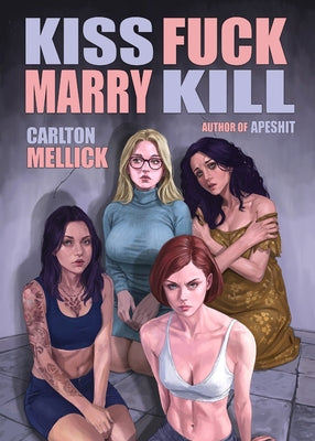 Cover Image for Kiss Fuck Marry Kill -- Mellick Carlton, Paperback