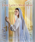Cover Image for Our Lady's Wardrobe -- Anthony DeStefano, Hardcover