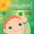 Cover Image for Baby Loves Photosynthesis on St. Patrick's Day! -- Ruth Spiro, Board Books