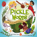 Cover Image for Pickle Words: Crunchy, Punchy Pickles and Poetry -- April Pulley Sayre, Hardcover