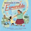 Cover Image for Bienvenida a Casa, Esmerelda (Spanish Edition) -- Daniela Ramirez, Hardcover