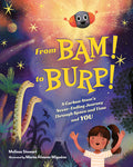 Cover Image for From Bam! to Burp!: A Carbon Atom's Never-Ending Journey Through Space and Time and You -- Melissa Stewart, Hardcover