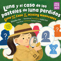 Cover Image for Luna Y El Caso de Los Pasteles de Luna Perdidos / Luna and the Case of the Missing Mooncakes -- Natasha Yim, Hardcover