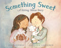 Cover Image for Something Sweet: A Sitting Shiva Story -- Lesléa Newman, Hardcover