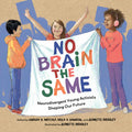 Cover Image for No Brain the Same: Neurodivergent Young Activists Shaping Our Future -- Lindsay H. Metcalf, Hardcover