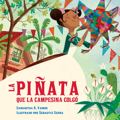 Cover Image for La Piñata Que La Campesina Colgó (Spanish Edition) -- Samantha R. Vamos, Paperback