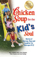 Cover Image for Chicken Soup for the Kid's Soul: Stories of Courage, Hope and Laughter for Kids Ages 8-12 -- Jack Canfield, Paperback