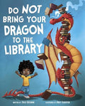 Cover Image for Do Not Bring Your Dragon to the Library -- Andy Elkerton, Hardcover