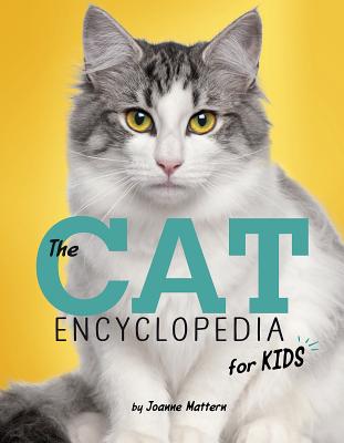 Cover Image for The Cat Encyclopedia for Kids -- Joanne Mattern, Paperback