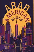 Cover Image for Arab American Blues -- Paul Aziz Zarou, Paperback