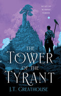 Cover Image for The Tower of the Tyrant -- J. T. Greathouse, Paperback