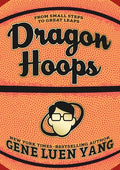 Cover Image for Dragon Hoops -- Gene Luen Yang, Hardcover